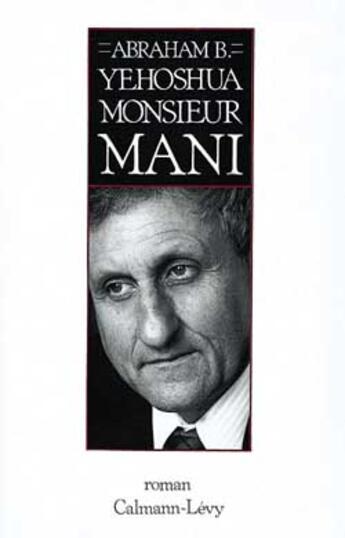 Couverture du livre « Monsieur mani » de Yehoshua-A.B aux éditions Calmann-levy