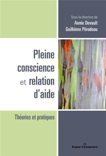 Couverture du livre « Pleine conscience et relation d'aide » de Annie Devault et Guilhem Perode aux éditions Hermann