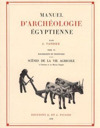 Couverture du livre « Manuel d'archeologie egyptienne. tome (6) vi : bas-reliefs et peintures. - scenes de la vie quotidie » de Vandier Jacques aux éditions Picard