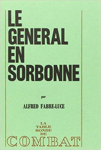 Couverture du livre « Le Général en Sorbonne » de Alfred Fabre-Luce aux éditions Table Ronde