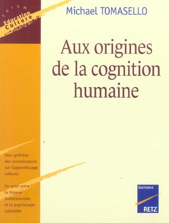 Couverture du livre « Aux origines de la cognition humaine » de Michael Tomasello aux éditions Retz