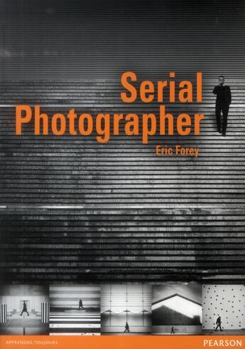 Couverture du livre « Serial photographer » de Eric Forey aux éditions Pearson