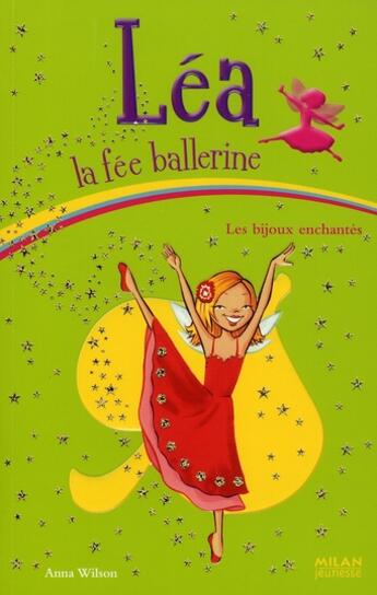 Couverture du livre « Léa la fée ballerine t.9 ; les bijoux enchantés » de Anna Wilson aux éditions Milan