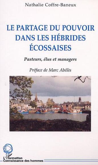 Couverture du livre « Le partage du pouvoir dans les hebrides ecossaises - pasteurs, elus et managers » de Coffre-Baneux N. aux éditions L'harmattan