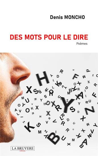 Couverture du livre « Les mots pour le dire » de Denis Moncho aux éditions La Bruyere