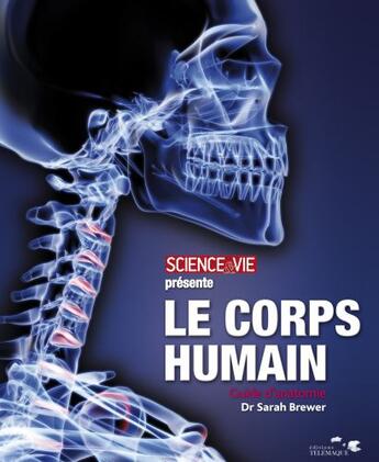 Couverture du livre « Le corps humain ; guide d'anatomie » de Sarah Brewer aux éditions Telemaque