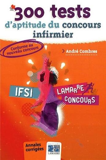 Couverture du livre « 300 tests d'aptitude du concours infirmier » de Andre Combres aux éditions Lamarre