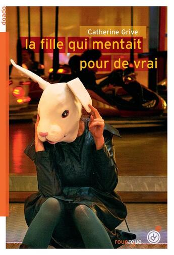 Couverture du livre « La fille qui mentait pour de vrai » de Catherine Grive aux éditions Rouergue