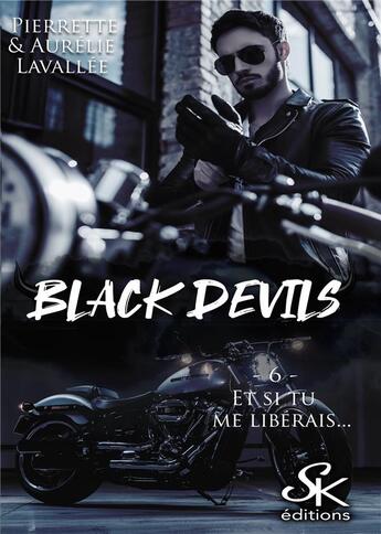 Couverture du livre « Black devils Tome 6 : et si tu me libérais... » de Pierrette Lavallee et Aurelie Lavallee aux éditions Sharon Kena