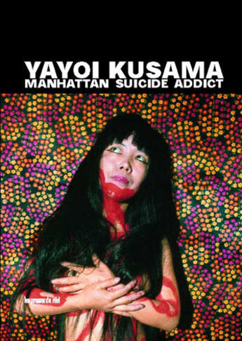 Couverture du livre « Manhattan suicide addict » de Yayoi Kusuma aux éditions Les Presses Du Reel