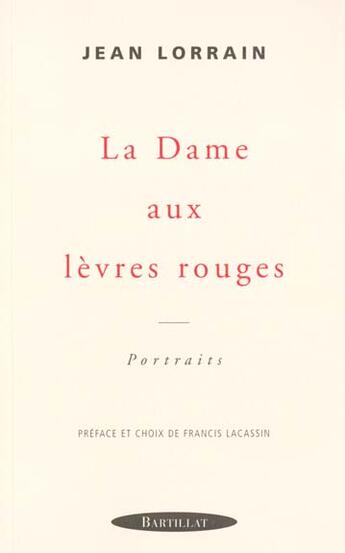 Couverture du livre « La dame aux levres rouges » de Lorrain/Lacassin aux éditions Bartillat