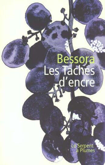 Couverture du livre « Les tâches d'encre » de Bessora aux éditions Serpent A Plumes