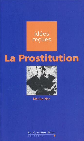 Couverture du livre « La prostitution » de Malika Nor aux éditions Le Cavalier Bleu