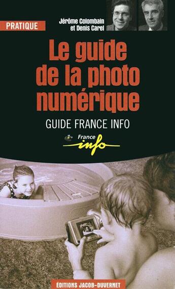 Couverture du livre « Guide de la photo numerique » de Colombain/Carel aux éditions Jacob-duvernet