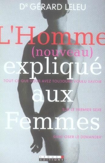 Couverture du livre « L'homme expliqué aux femmes » de Lelu (Dr) Gerard aux éditions Leduc