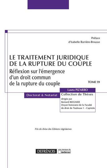 Couverture du livre « Le traitement juridique de la rupture du couple ; réflexion sur l'émergence d'un droit commun de la rupture du couple » de Laura Pizarro aux éditions Defrenois