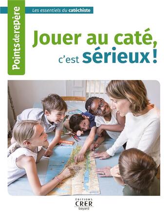 Couverture du livre « Points de repère ; jouer au caté, c'est sérieux! » de Catherine Saba aux éditions Crer-bayard