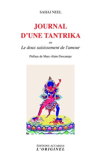 Couverture du livre « Journal d'une tantrika ; ou le doux saisissement de l'amour » de Sahaj Neel aux éditions Accarias-originel