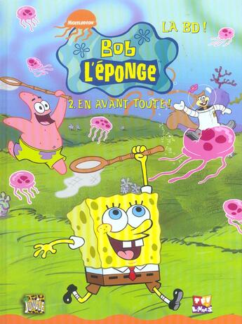 Couverture du livre « Bob l'eponge t2 - en avant toute ! » de Nickelodeon aux éditions Casterman