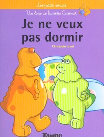 Couverture du livre « Je Ne Veux Pas Dormir » de Christophe Izard aux éditions Tamino