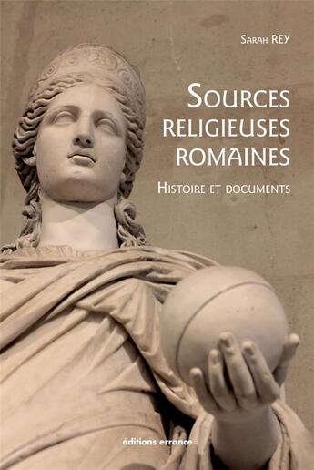 Couverture du livre « Sources religieuses romaines ; histoire et documents » de Sarah Rey aux éditions Errance