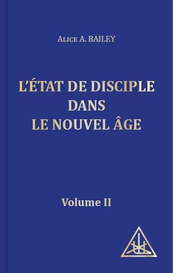 Couverture du livre « L'état de discible dans le nouvel âge Tome 2 » de Alice Anne Bailey aux éditions Lucis Trust