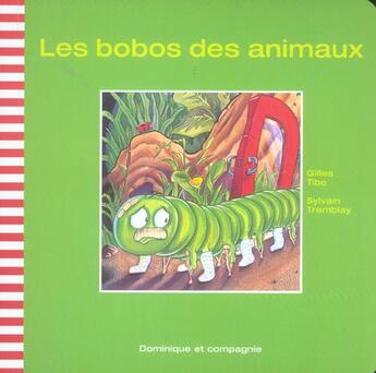 Couverture du livre « Les Bobos Des Animaux » de Gilles Tibo aux éditions Heritage - Dominique Et Compagnie