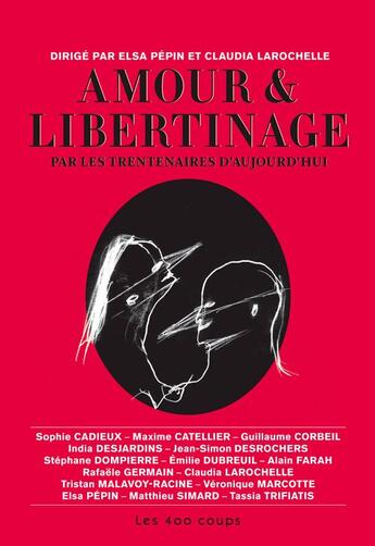 Couverture du livre « Amour & libertinage, par les trentenaires d'aujourd'hui » de  aux éditions 400 Coups