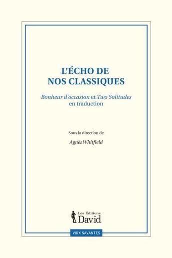 Couverture du livre « L'echo de nos classiques : bonheur d'occasion et two solitudes » de Whitfield Agnes aux éditions David