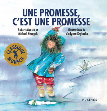 Couverture du livre « Une promesse, c'est une promesse » de Robert Munsch et Michael Kusugak aux éditions Les Editions Des Plaines