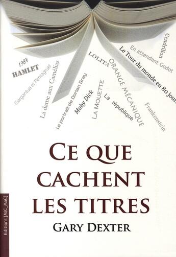 Couverture du livre « Ce que cachent les titres » de Gary Dexter aux éditions Mic Mac Editions