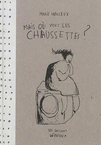 Couverture du livre « Mais ou vont les chaussettes ? » de Halleux Marie aux éditions Winioux