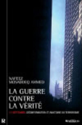 Couverture du livre « La guerre contre la vérité » de Ahmed Nafeez-Mosadeq aux éditions Demi-lune