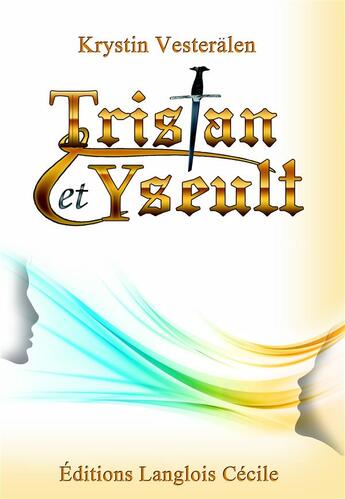 Couverture du livre « Tristan et Yseult » de Kristyn Vesteralen aux éditions Editions Lc