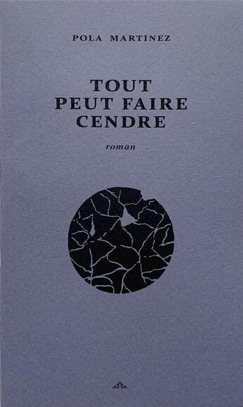 Couverture du livre « Tout peut faire cendre » de Pola Martinez aux éditions Dynastes