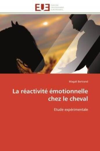 Couverture du livre « La reactivite emotionnelle chez le cheval - etude experimentale » de Bertrand Magali aux éditions Editions Universitaires Europeennes