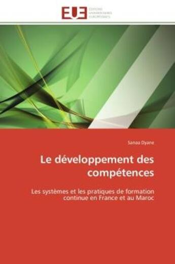 Couverture du livre « Le developpement des competences - les systemes et les pratiques de formation continue en france et » de Dyane Sanaa aux éditions Editions Universitaires Europeennes