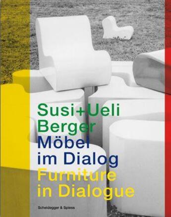 Couverture du livre « Susi & ueli berger - furniture in dialogue » de Fischer Mirjam aux éditions Scheidegger