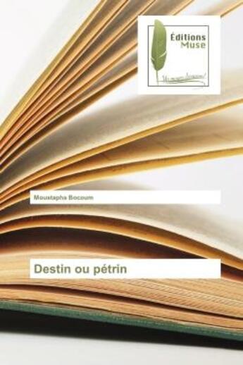 Couverture du livre « Destin ou petrin » de Bocoum Moustapha aux éditions Muse