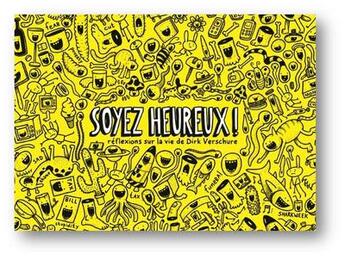 Couverture du livre « Soyez heureux ! réflexions sur la vie » de Dirk Verschure aux éditions White Star