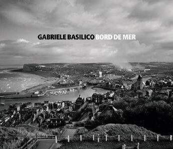 Couverture du livre « Gabriele Basilico ; bord de mer » de Gabriele Basilico aux éditions Contrasto