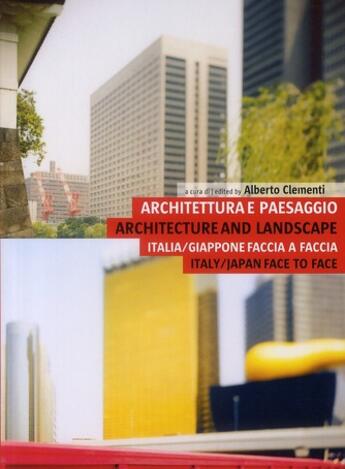 Couverture du livre « Architecture and landscape ; Italy/Japan face to face » de A Clementi aux éditions Actar