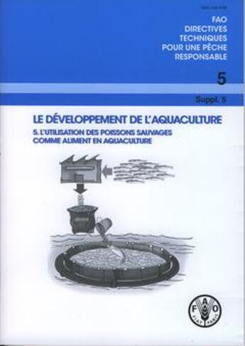 Couverture du livre « Le developpement de l'aquaculture 5. l'utilisation des poissons sauvages comme aliment en aquacultur » de  aux éditions Fao