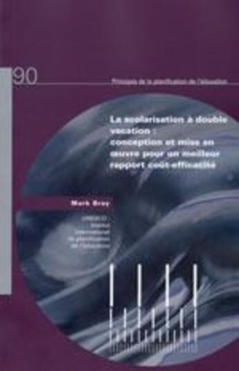 Couverture du livre « La scolarisation a double vacation : conception et mise en oeuvre pour un - me » de Mark Bray aux éditions Unesco