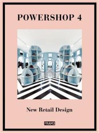 Couverture du livre « Powershop 4 new retail design » de Szita Jane aux éditions Frame