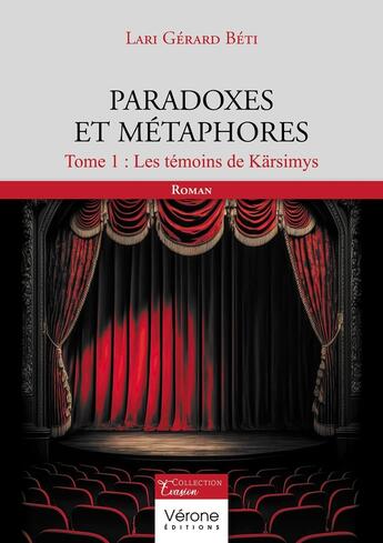 Couverture du livre « Paradoxes et Métaphores Tome 1 : Les témoins de Kärsimys » de Lari Gerard Beti aux éditions Verone