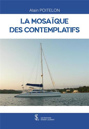 Couverture du livre « La mosaique des contemplatifs » de Alain Poitelon aux éditions Sydney Laurent