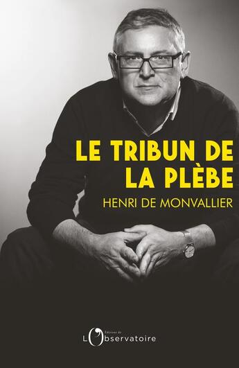 Couverture du livre « Le tribun de la plèbe » de Henri De Monvallier aux éditions L'observatoire