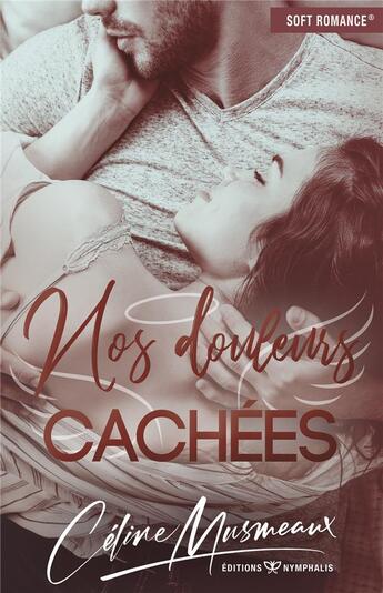 Couverture du livre « Nos douleurs cachées » de Celine Musmeaux aux éditions Nymphalis