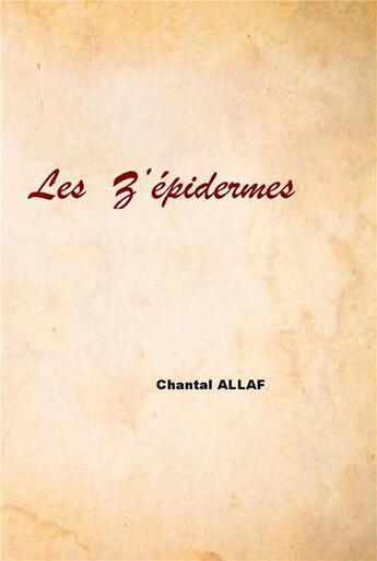 Couverture du livre « Les z'épidermes » de Chantal Allaf aux éditions Librinova